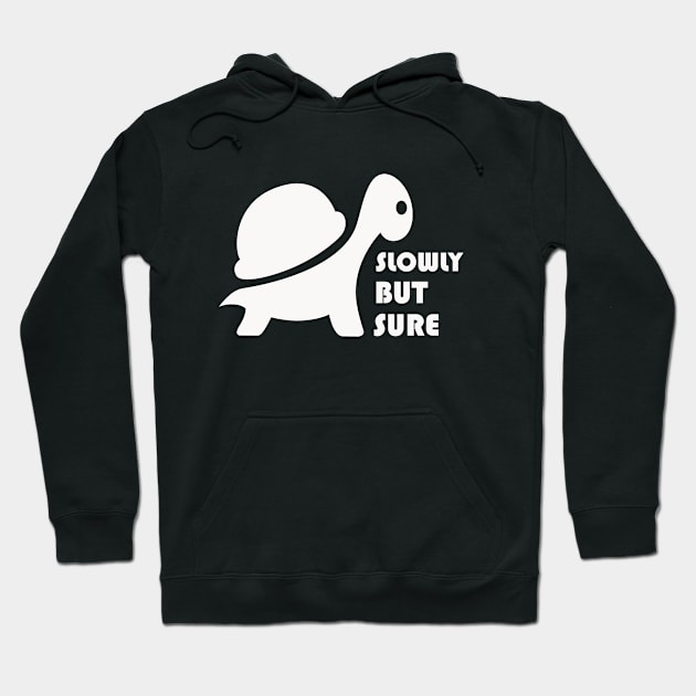 Slow But Sure Hoodie by Bud's Clothing